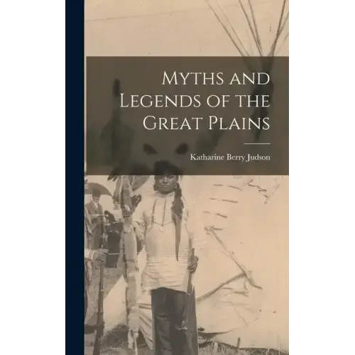 Myths and Legends of the Great Plains