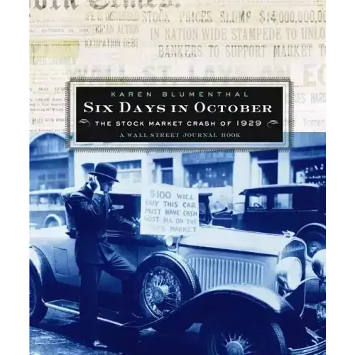 Six Days in October: The Stock Market Crash of 1929; A Wall Street Journal Book for Children