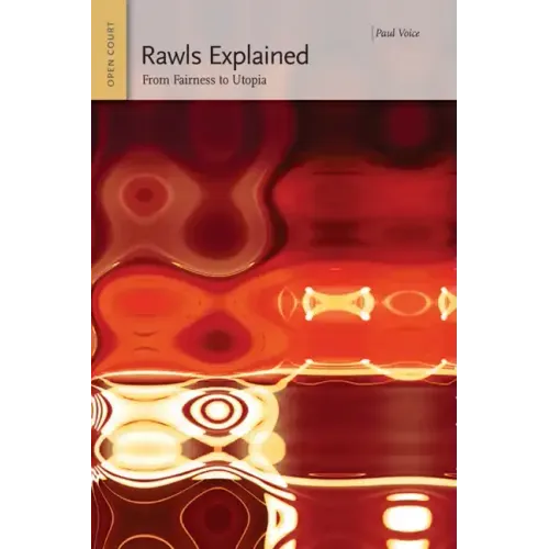 Rawls Explained: From Fairness to Utopia