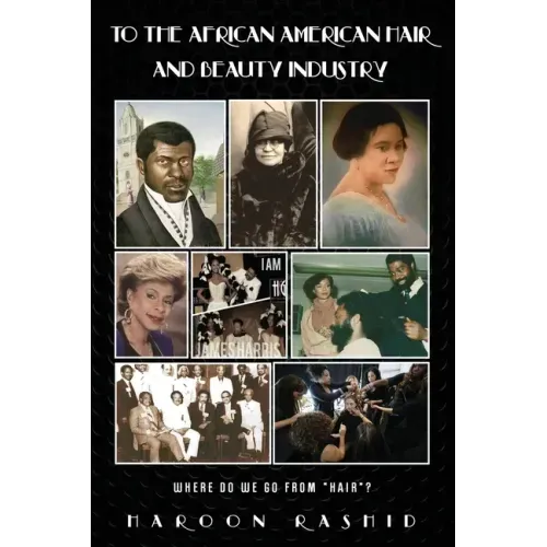 To the African American Hair and Beauty Industry: Where Do We Go from "Hair"?