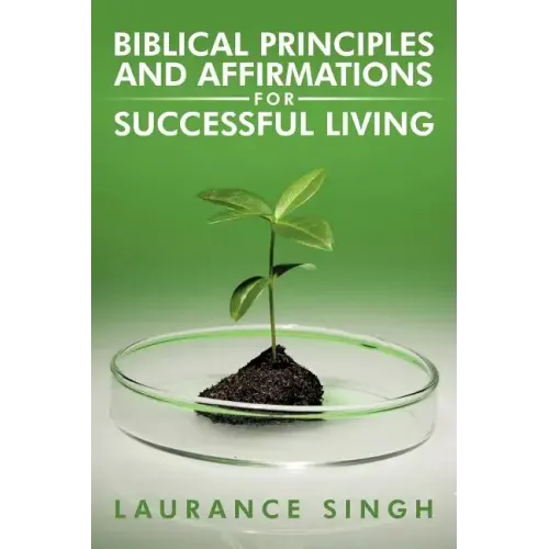 Biblical Principles and Affirmations for Successful Living