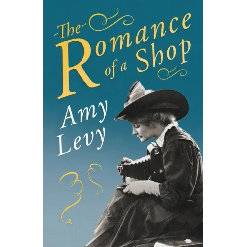 The Romance of a Shop: With a Biography by Richard Garnett