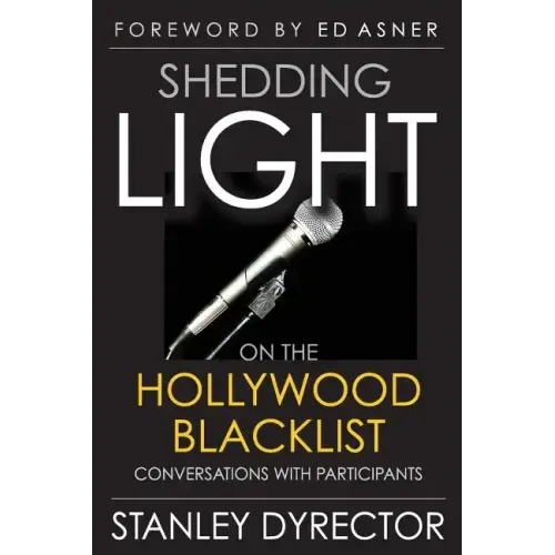 Shedding Light on the Hollywood Blacklist: Conversations with Participants