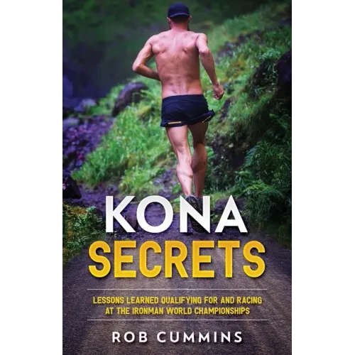 Kona Secrets: Lessons learned from over 50 Kona Qualifications