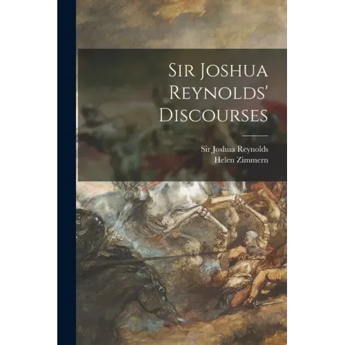 Sir Joshua Reynolds' Discourses