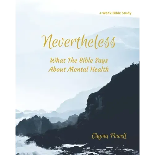 Nevertheless: What The Bible Says About Mental Health