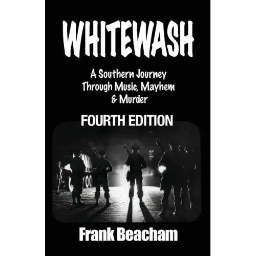 Whitewash: A Southern Journey Through Music, Mayhem and Murder