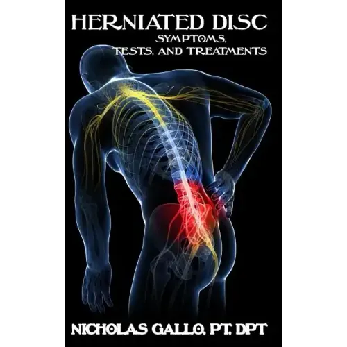 Herniated Disc: Symptoms, Tests, and Treatments