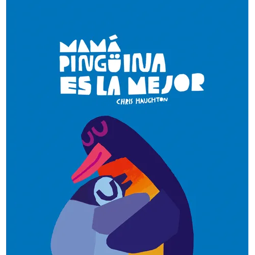 Mamá Pingüina Es La Mejor