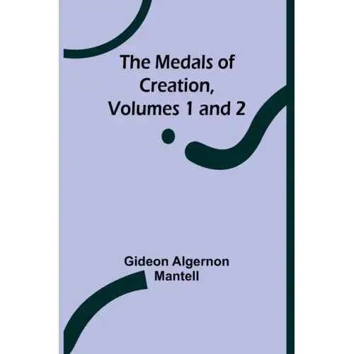 The Medals of Creation, Volumes 1 and 2