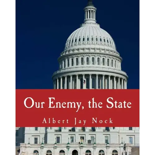 Our Enemy, the State (Large Print Edition)