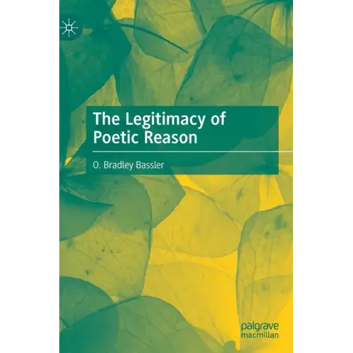 The Legitimacy of Poetic Reason