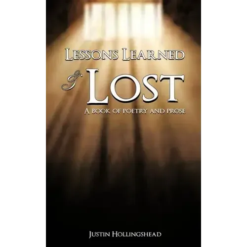 Lessons Learned & Lost: A book of poetry and prose