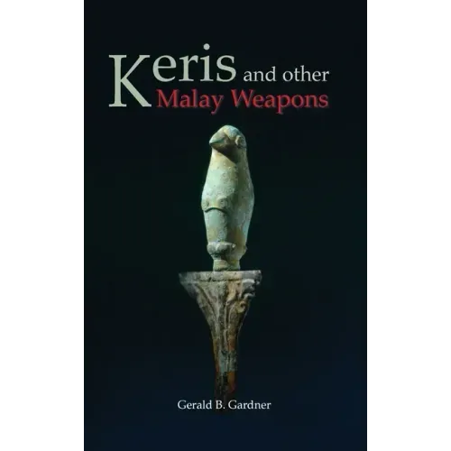 Keris and Other Malay Weapons
