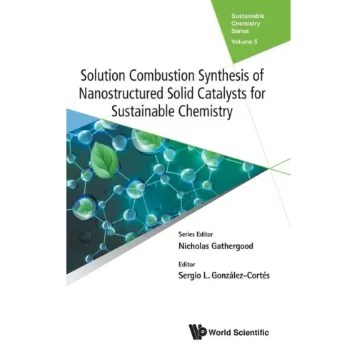 Solution Combustion Synthesis of Nanostructured Solid Catalysts for Sustainable Chemistry