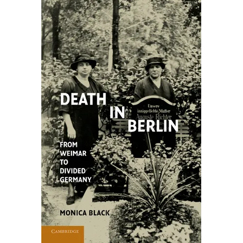 Death in Berlin: From Weimar to Divided Germany