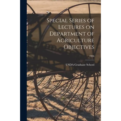 Special Series of Lectures on Department of Agriculture Objectives; 1936