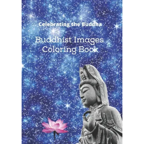 Celebrating the Buddha: Buddhist Images Coloring Book with an Easy Shading Technique!