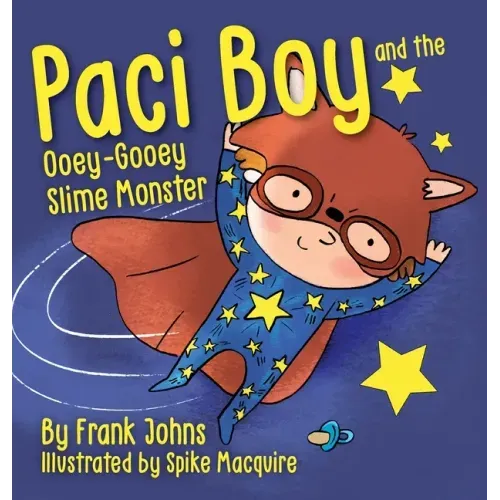 Paci Boy and the Ooey Gooey Slime Monster