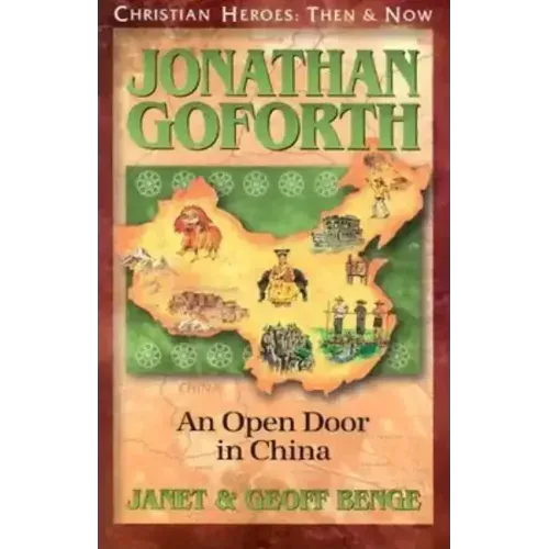 Jonathan Goforth: An Open Door in China