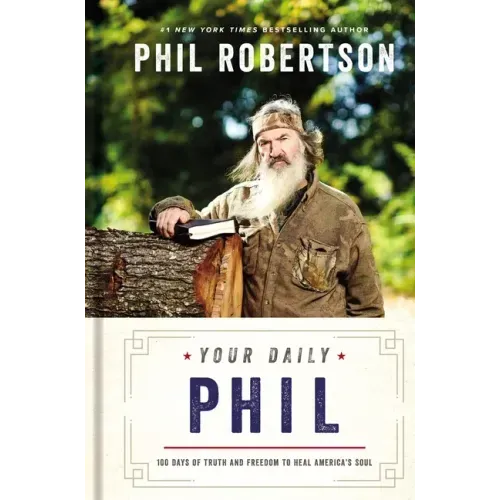 Your Daily Phil: 100 Days of Truth and Freedom to Heal America's Soul (a 100-Day Devotional)