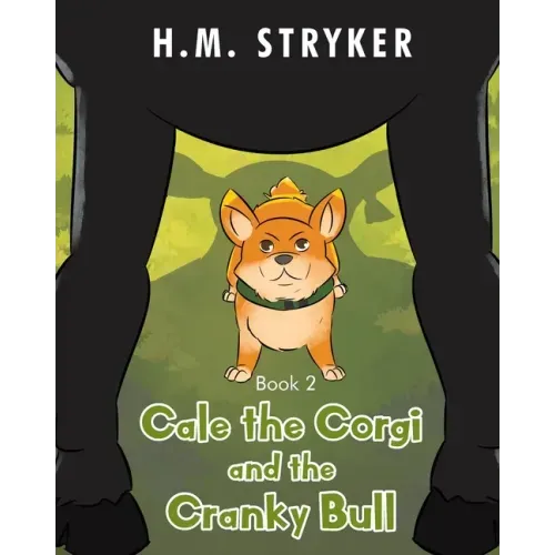 Cale the Corgi and the Cranky Bull: Book 2
