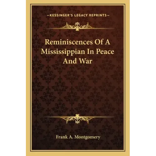 Reminiscences of a Mississippian in Peace and War