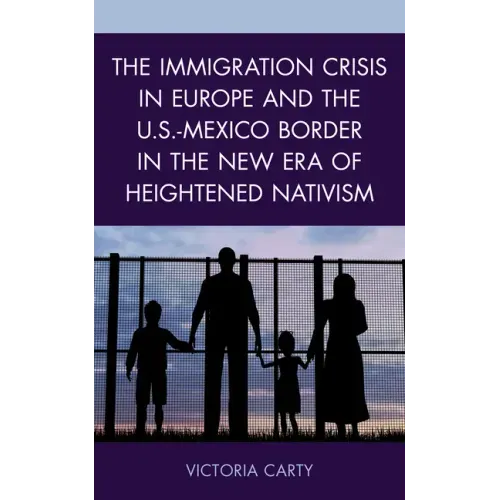 The Immigration Crisis in Europe and the U.S.-Mexico Border in the New Era of Heightened Nativism