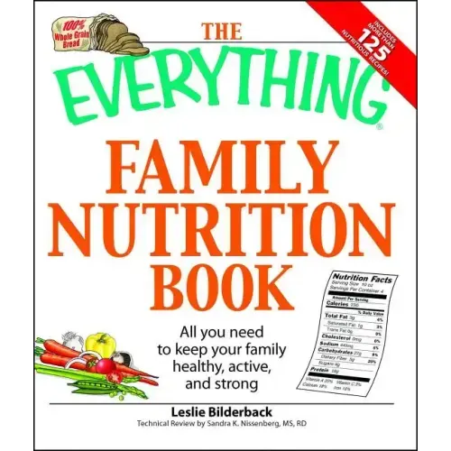 The Everything Family Nutrition Book: All You Need to Keep Your Family Healthy, Active, and Strong