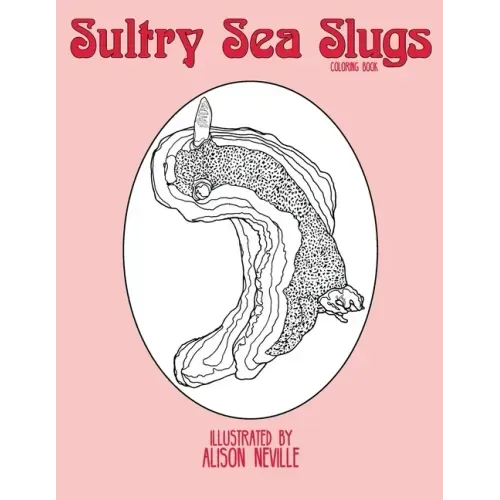 Sultry Sea Slugs: Coloring Book