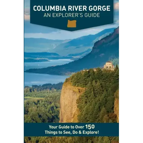 Columbia River Gorge - An Explorer's Guide