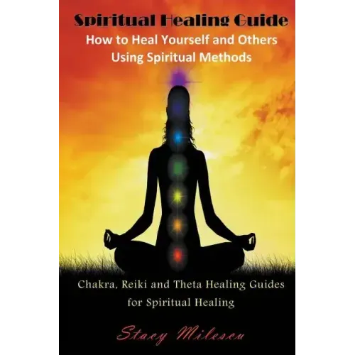 Spiritual Healing Guide: How to Heal Yourself and Others Using Spiritual Methods (Large Print): Chakra, Reiki and Theta Healing Guides for Spir