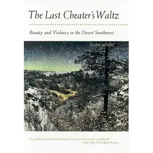 The Last Cheater's Waltz: Beauty and Violence in the Desert Southwest