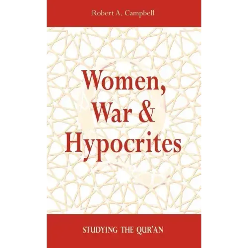 Women, War & Hypocrites: Studying the Qur'an