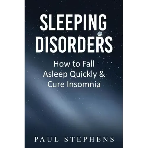 Sleeping Disorders: How to Fall Asleep Quickly & Cure Insomnia