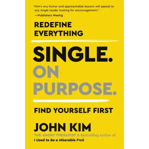 Single on Purpose: Redefine Everything. Find Yourself First.