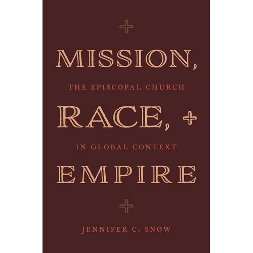 Mission, Race, and Empire: The Episcopal Church in Global Context