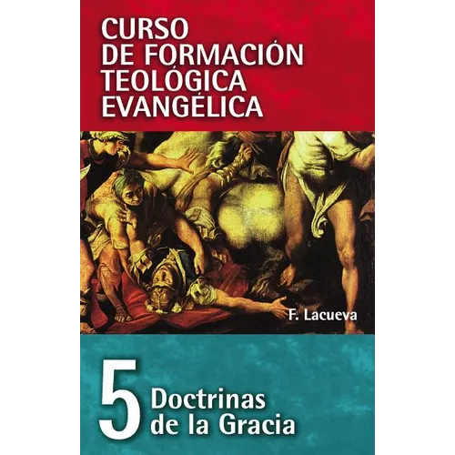 El Cft 05 - Doctrinas de la Gracia