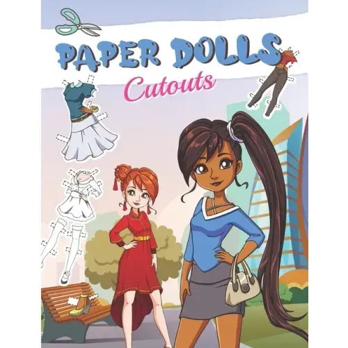 Paper Dolls Cutouts: Color, Cut and Play - Paper Doll for Girls ages 8-12 - With Clothes