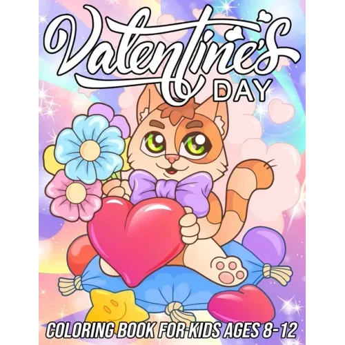 Valentine's Day Coloring Book for Kids Ages 8-12: Cute and Fun Love Coloring Pages for Girls and Boys with Beautiful Romantic Designs