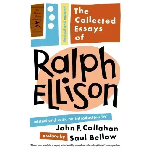 The Collected Essays of Ralph Ellison: Revised and Updated