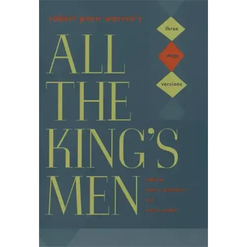 Robert Penn Warren's "All the King's Men": Three Stage Versions