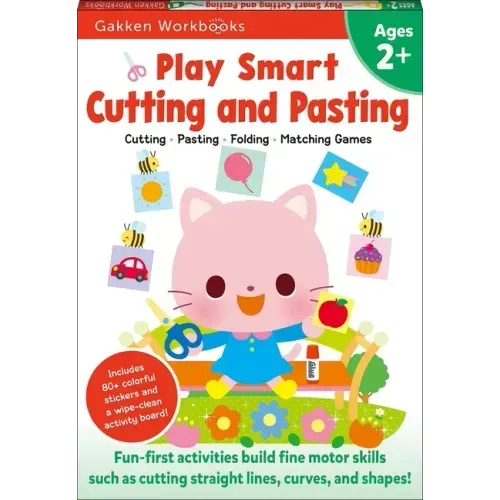 Play Smart Cutting and Pasting Age 2+: Preschool Activity Workbook with Stickers for Toddlers Ages 2, 3, 4: Build Strong Fine Motor Skills: Basic Scis