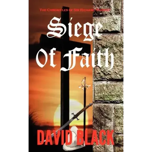 Siege of Faith: The Chronicles of Sir Richard Starkey