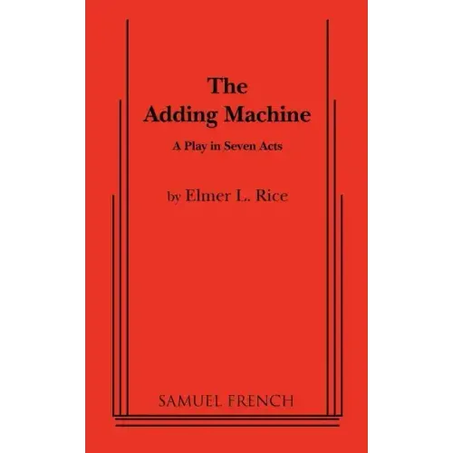 The Adding Machine: A Play in Seven Acts