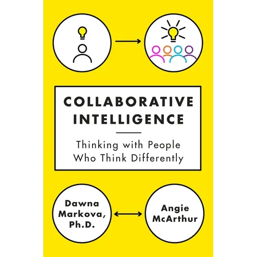 Collaborative Intelligence: Thinking with People Who Think Differently