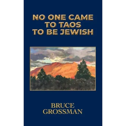 No One Came to Taos to Be Jewish