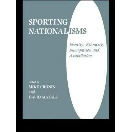 Sporting Nationalisms: Identity, Ethnicity, Immigration and Assimilation