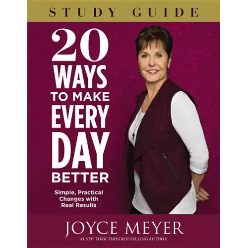 20 Ways to Make Every Day Better: Simple, Practical Changes with Real Results