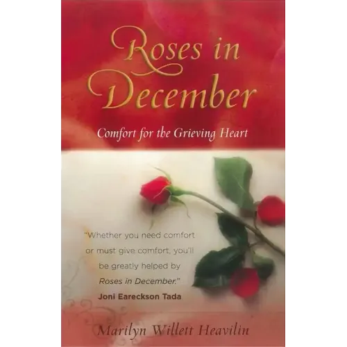 Roses in December: Comfort for the Grieving Heart